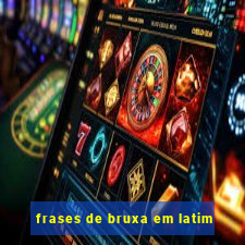 frases de bruxa em latim